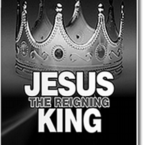 Jesus The Reigning King